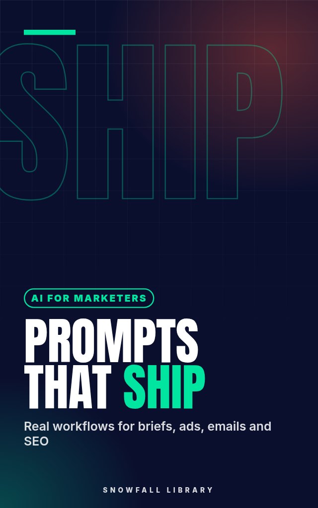 Prompts That Ship: AI Workflows for Briefs, Ads, Emails and SEO cover