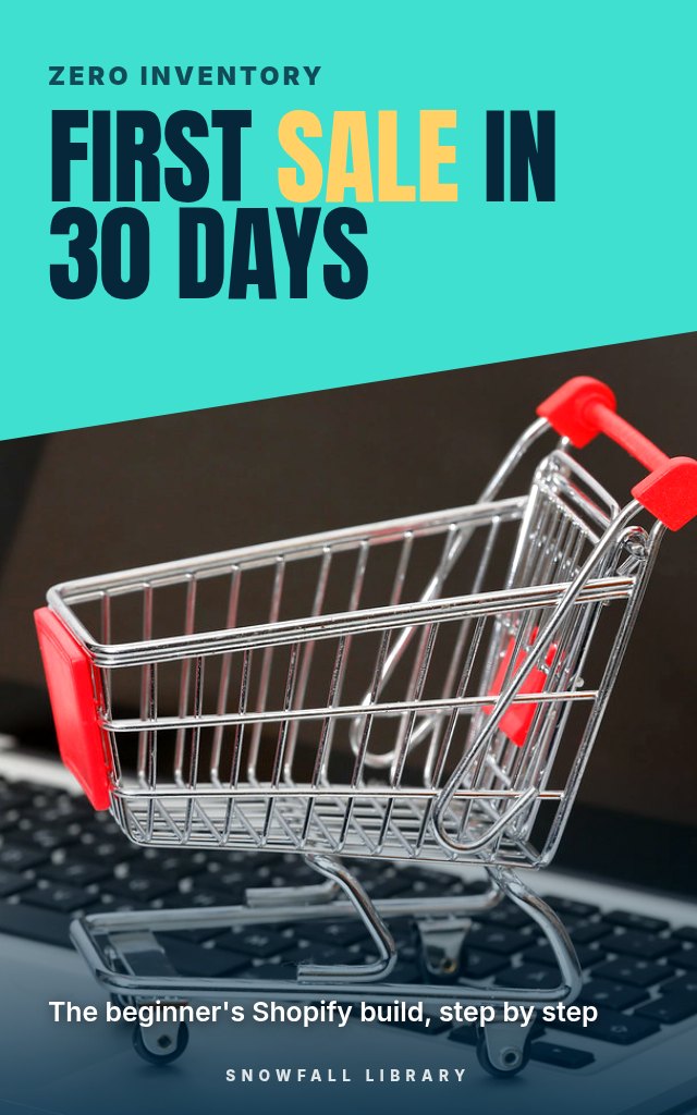 First Sale in 30 Days: Build a No-Inventory Shopify Store on a Tiny Budget cover