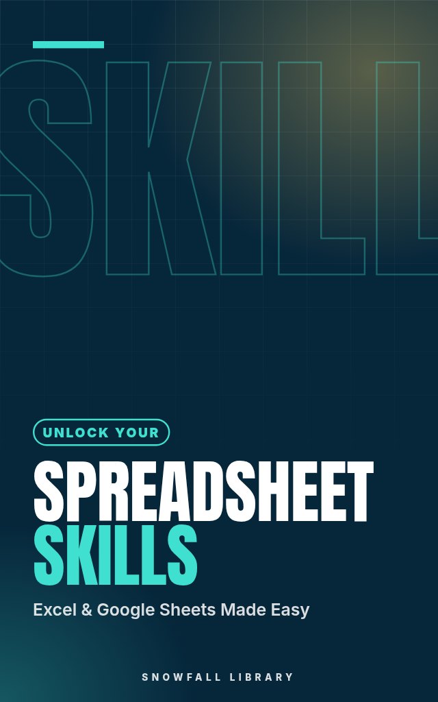 Spreadsheet Skills: Excel and Google Sheets From First Formula to Pivot Table cover