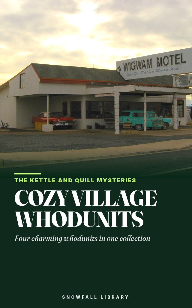 The Kettle and Quill Mysteries: Four Cozy Village Whodunits in One Collection cover